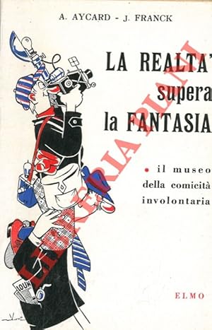 La realtà supera la fantasia. Umorismo in libertà.