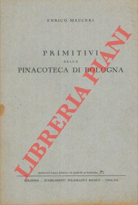 Bild des Verkufers fr Primitivi della Pinacoteca di Bologna. zum Verkauf von Libreria Piani