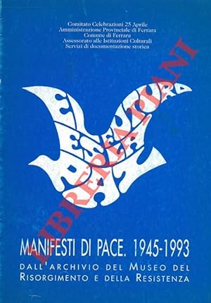 Manifesti di pace 1945 - 1993. Dall'archivio del Museo del Risorgimento e della Resistenza.