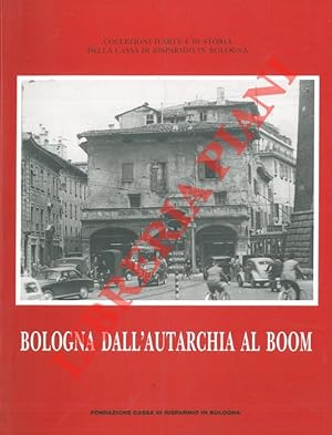 Bild des Verkufers fr Bologna dall'autarchia al boom. Coscienza urbana e urbanistica tra due millenni. 2a parte. zum Verkauf von Libreria Piani
