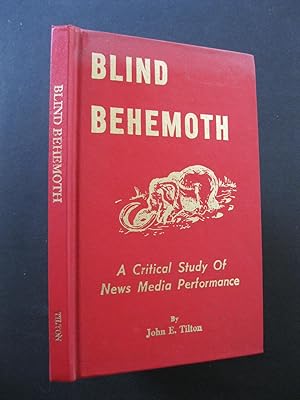 BLIND BEHEMOTH The News Media Sickness--Diagnosis And Some Suggested Remedies