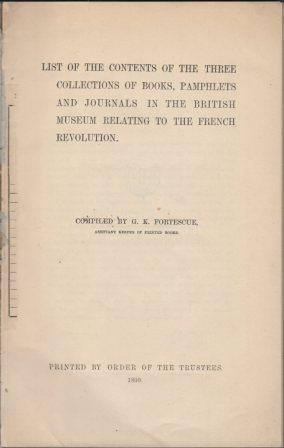 Image du vendeur pour List of the Contents of the Three Collections of Books, Pamphlets and Journals in the British Museum relating to the French Revolution. mis en vente par Richard V. Wells ABA, ILAB