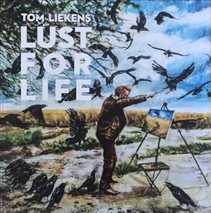 Seller image for Lust for life Tom Liekens. for sale by BOOKSELLER  -  ERIK TONEN  BOOKS