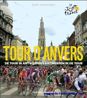Image du vendeur pour Tour d'Anvers De Tour in Antwerpen - Antwerpen in de Tour mis en vente par BOOKSELLER  -  ERIK TONEN  BOOKS