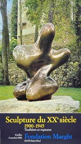Sculpture du XXe siecle. Tradition et ruptures. Fondation Maeght 1981. [Plakat, Offsetdruck / pos...