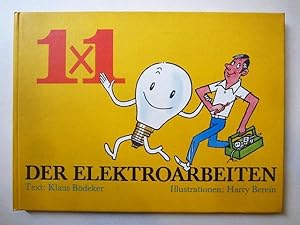 Seller image for 1x1 der Elektroarbeiten. Mit 57 Zeichnungen von Harri Berein for sale by Rudi Euchler Buchhandlung & Antiquariat
