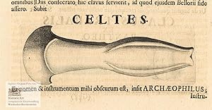Celtes. nomen & instrumentum mihi obscurum est. Bronzener Kelt. Original-Kupferstich bei Lorenz B...
