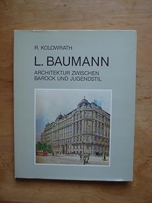 Bild des Verkufers fr Ludwig Baumann - Architektur zwischen Barock und Jugendstil zum Verkauf von Antiquariat Birgit Gerl