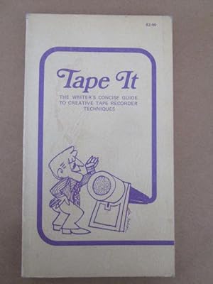 Tape It. The Writer s concise Guide to Creative Tape Recorder Techniques.