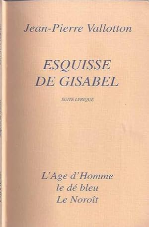 Seller image for Esquisee de Gisabel: Suite lyrique. for sale by Antiquariaat Fenix