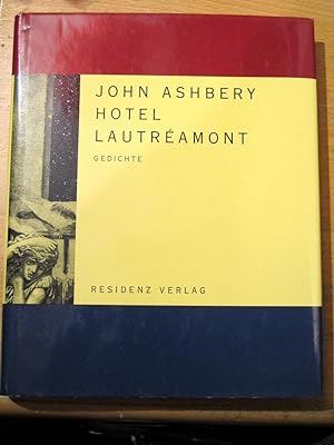 Hotel Lautréamont. Gedichte. Aus dem Amerikanischen von Erwin Einzinger.