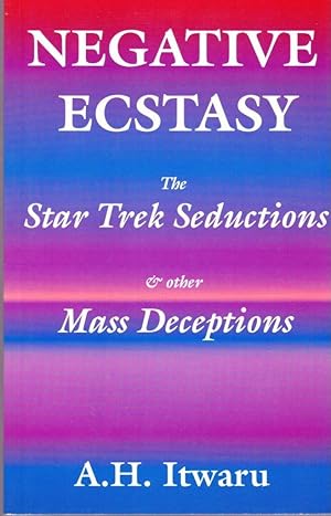 Immagine del venditore per Negative Ecstasy : The Star Trek Seductions and Other Mass Deceptions venduto da Black Rock Books