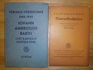 Bild des Verkufers fr Verlags-Verzeichnis 1880-1930 Johann Ambrosius Barth - Curt Kabitzsch - Leopold Voss Leipzig. Dazu: Fachverzeichnis Naturwissenschaften. Verffentlichungen aus den Jahren 1930-1934. Johann Ambrosius Barth - Curt Kabitzsch - Leopold Voss Verlagsbuchhandlungen Leipzig. zum Verkauf von NORDDEUTSCHES ANTIQUARIAT