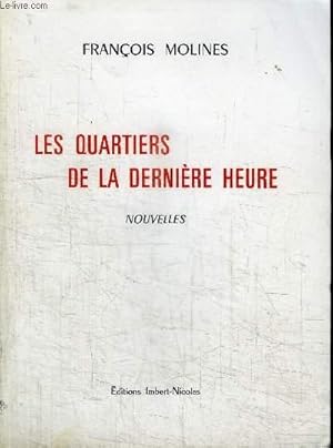 Bild des Verkufers fr LES QUARTIERS DE LA DERNIERE HEURE : NOUVELLES zum Verkauf von Le-Livre