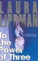 Seller image for Lippman, Laura | To the Power of Three | Signed First Edition Copy for sale by VJ Books