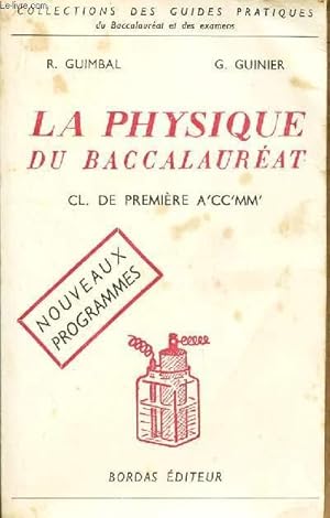 Seller image for LA PHYSIQUE DU BACCALAUREAT - CL. DE PREMIERE A'CC'MM' - NOUVEAUX PROGRAMMES. for sale by Le-Livre