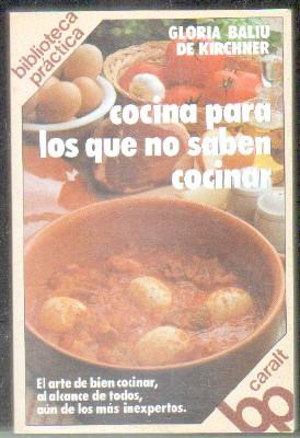 COCINA PARA LOS QUE NO SABEN COCINAR