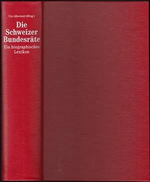 Bild des Verkufers fr Die Schweizer Bundesrate. Ein biographisches Lexikon zum Verkauf von Graphem. Kunst- und Buchantiquariat