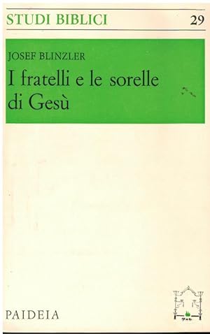 Seller image for I FRATELLI E LE SORELLE DI GESU' for sale by LA LIBRERIA COSSAVELLA