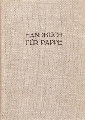 Image du vendeur pour Handbuch fr Pappe. Erweitertes "Pappen-Merkbuch" fr Pappenerzeugung, Handel und Verarbeitung. mis en vente par Brbel Hoffmann