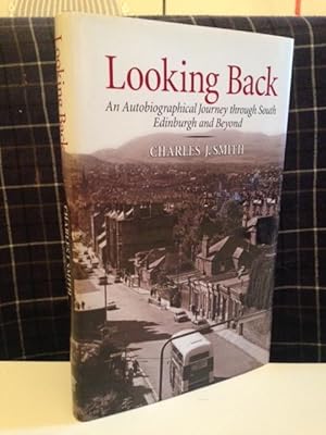 Image du vendeur pour Looking Back: an autobiographical journey through south Edinburgh and beyond mis en vente par Bookfare