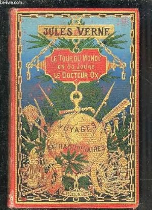 Image du vendeur pour LE TOUR DU MONDE EN QUATRE VINGTS JOURS - LE DOCTEUR OX MAITRE ZACHARIUS UN HIVERNAGE DANS LES GLACES UN DRAME DANS LES AIRS ASCENSION FRANCAISE AU MONT BLANC. mis en vente par Le-Livre