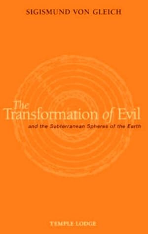 Image du vendeur pour Transformation of Evil: And the Subterranean Spheres of the Earth mis en vente par M.Roberts - Books And ??????