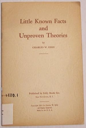 Little Known Facts and Unproven Theories
