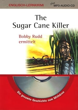Englisch-Lernkrimi ~ The Sugar Cane Killer - Bobby Rudd ermittelt : plus MP3-Audio-CD.