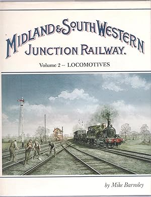 Seller image for Midland & South Western Junction Railway. Volume 2 - Locomotives for sale by Anvil Books