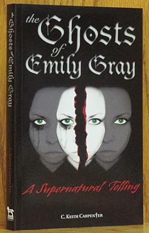 Ghosts of Emily Gray: A Supernatural Telling