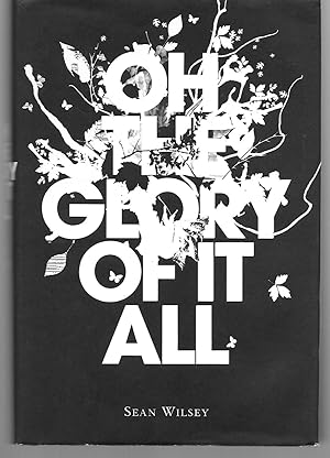 Seller image for Oh The Glory Of It All for sale by Thomas Savage, Bookseller