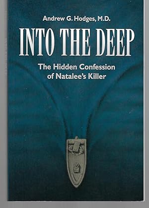 Seller image for Into The Deep ( The Hidden Confession Of Natalee's Killer ) for sale by Thomas Savage, Bookseller