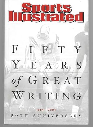 Image du vendeur pour Sports Illustrated Fifty Years Of Great Writing 1954-2004 mis en vente par Thomas Savage, Bookseller