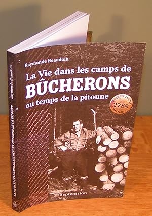 LA VIE DANS LES CAMPS DE BUCHERONS AU TEMPS DE LA PITOUNE