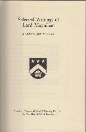 Seller image for Selected Writings of Lord Moynihan. A Centenary Volume. for sale by Richard V. Wells ABA, ILAB