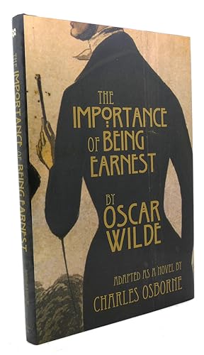 Imagen del vendedor de THE IMPORTANCE OF BEING EARNEST : A Trivial Novel for Serious People a la venta por Rare Book Cellar