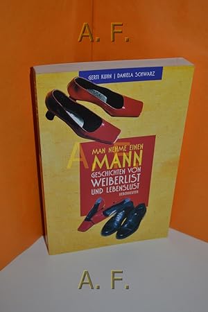 Seller image for Man nehme einen Mann : Geschichten von Weiberlist und Lebenslust. for sale by Antiquarische Fundgrube e.U.