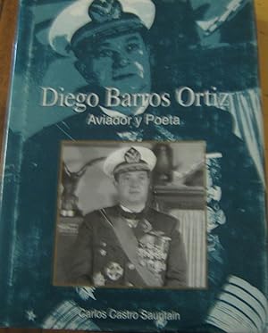 Diego Barros Ortiz. Aviador y Poeta