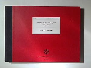 Staatsoper Stuttgart 2006-2011. Kristallisationen.