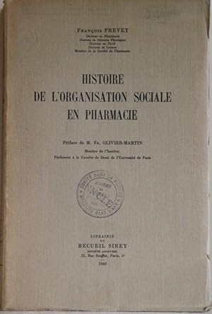 Seller image for Histoire de l'Organisation sociale en Pharmacie. for sale by Antiquariat  Braun