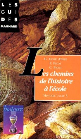 Seller image for Les chemins de l'histoire  l'cole. Histoire Cycle 3 for sale by crealivres