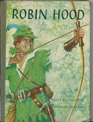 Robin Hood. Tales Retold for Younger Readers.
