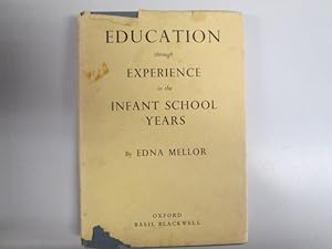 Seller image for EDUCATION THROUGH EXPERIENCE IN THE INFANT SCHOOL YEARS for sale by Goldstone Rare Books