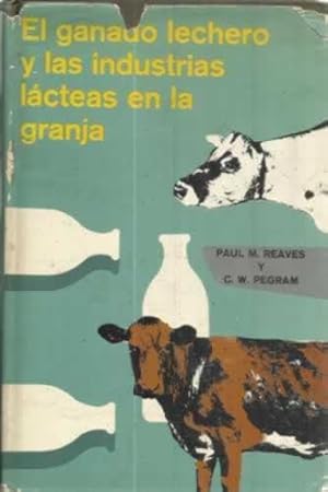 Seller image for El ganado lechero y las industrias lcteas en la granja for sale by Librera Cajn Desastre