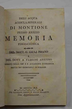 Dell'acqua acidula-minerale di Montione presso Arezzo. Memoria fisico-chimica&