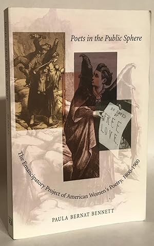 Imagen del vendedor de Poets in the Public Sphere. The Emancipatory Project of American Women's Poetry, 1800-1900. a la venta por Thomas Dorn, ABAA