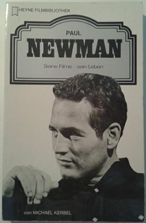Paul Newman : seine Filme, sein Leben. von. [Dt. Übers.: Michael Kubiak. Hrsg.: Thomas Jeier] / H...