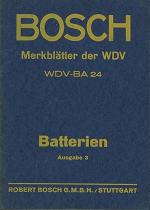 Seller image for Bosch - Merkbltter der WDV. WDV-BA 24 - Batterien Ausgabe 3" for sale by Antiquariat Kastanienhof
