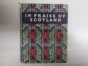 Seller image for In Praise Of Scotland An Anthology For Friends for sale by Goldstone Rare Books